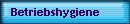 Betriebshygiene