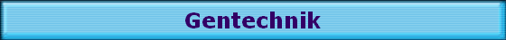 Gentechnik