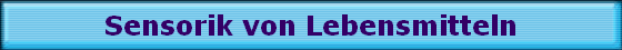 Sensorik von Lebensmitteln