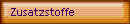 Zusatzstoffe